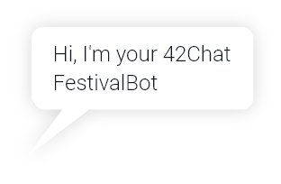 Hi, I'm your 42Chat FestivalBot
